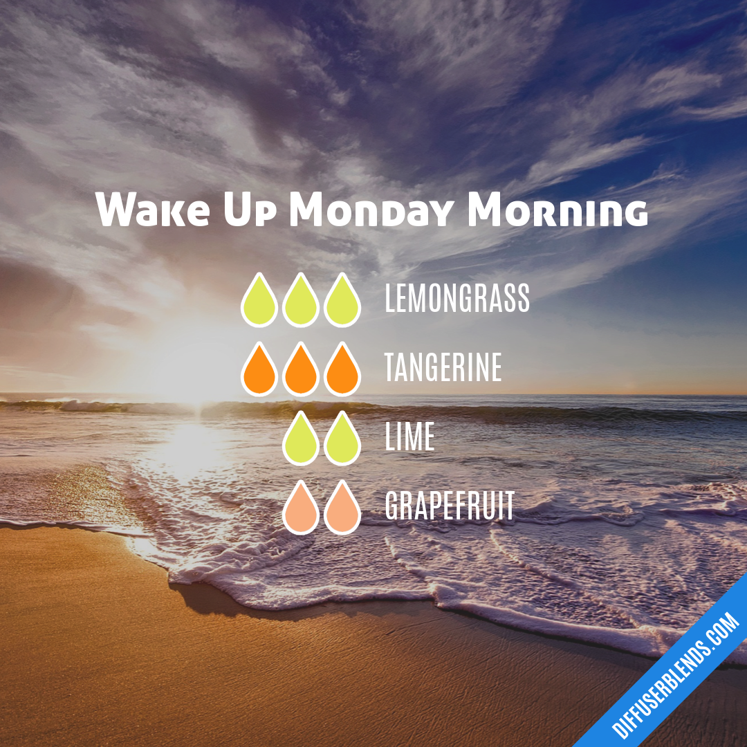 Wake Up Monday Morning — Essential Oil Diffuser Blend