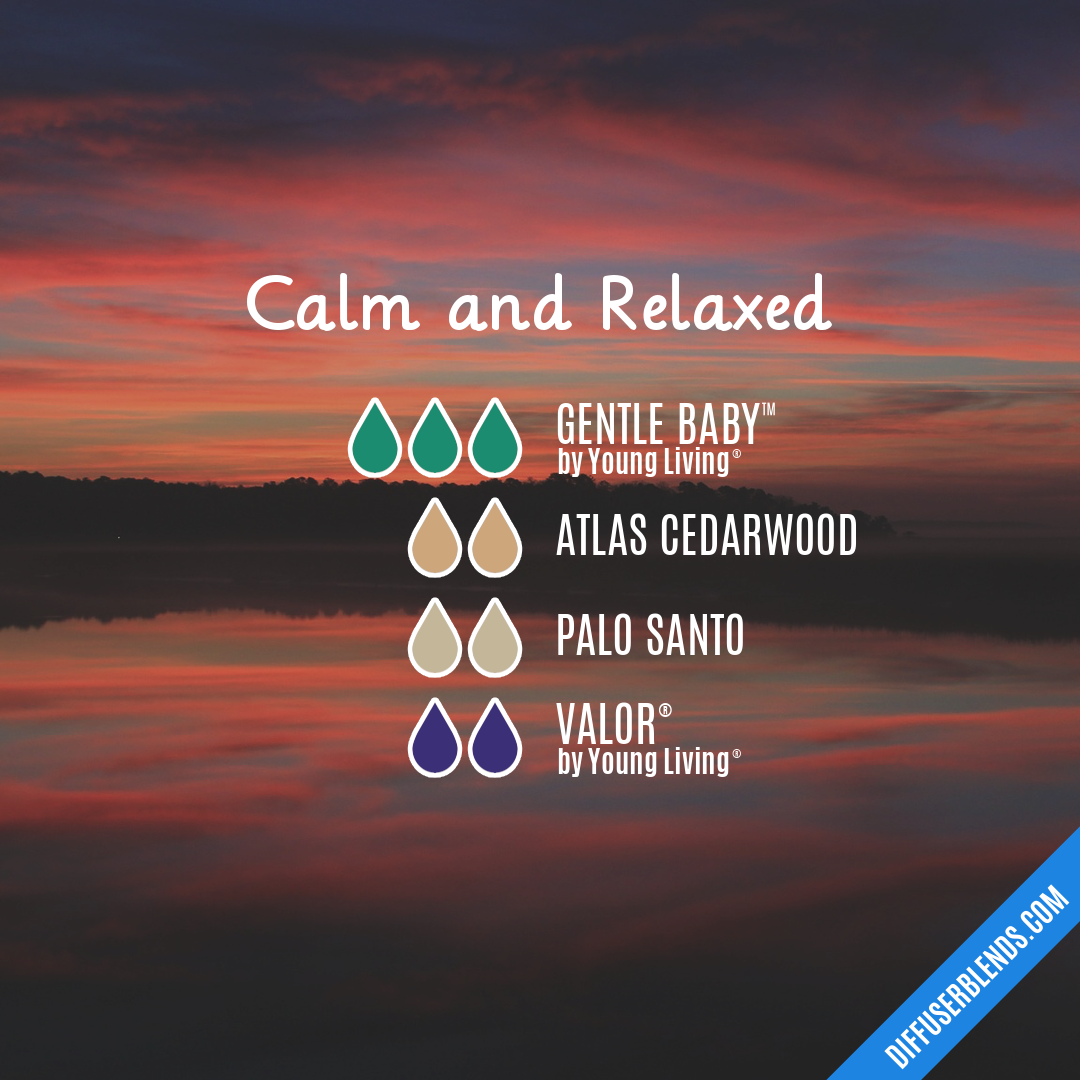 Calm and Relaxed — Essential Oil Diffuser Blend