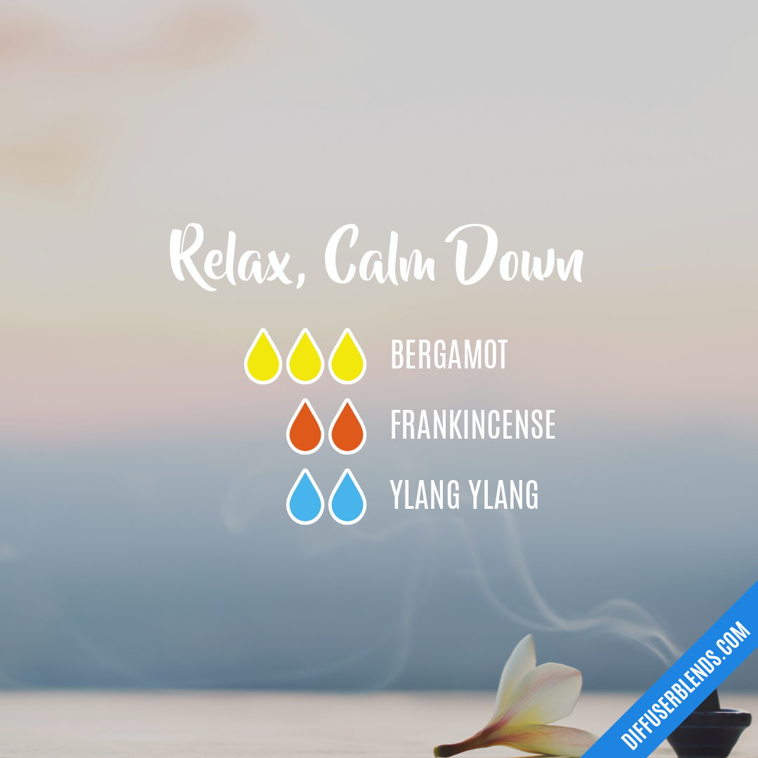 Relax, Calm Down — Essential Oil Diffuser Blend