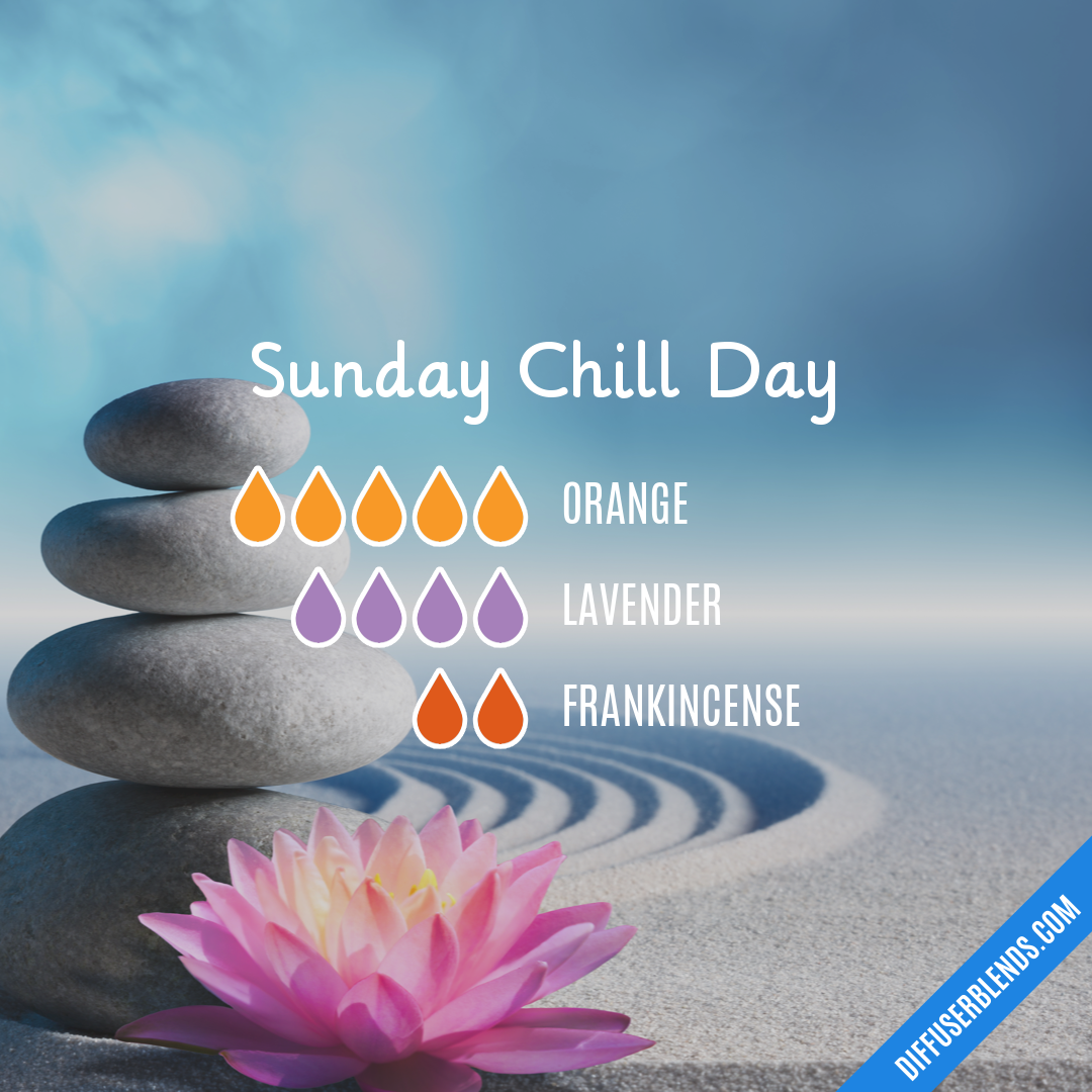 Sunday Chill Day — Essential Oil Diffuser Blend