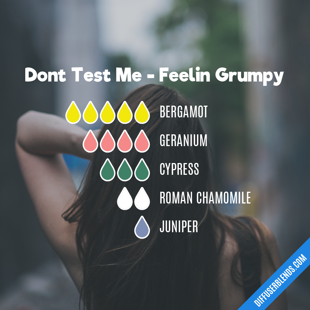 Dont Test Me - Feelin Grumpy — Essential Oil Diffuser Blend