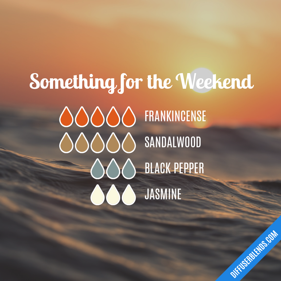 Something for the Weekend — Essential Oil Diffuser Blend