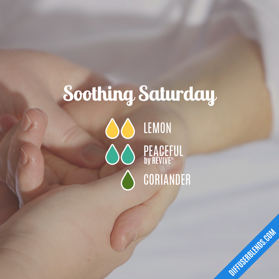 Soothing Saturday — Essential Oil Diffuser Blend