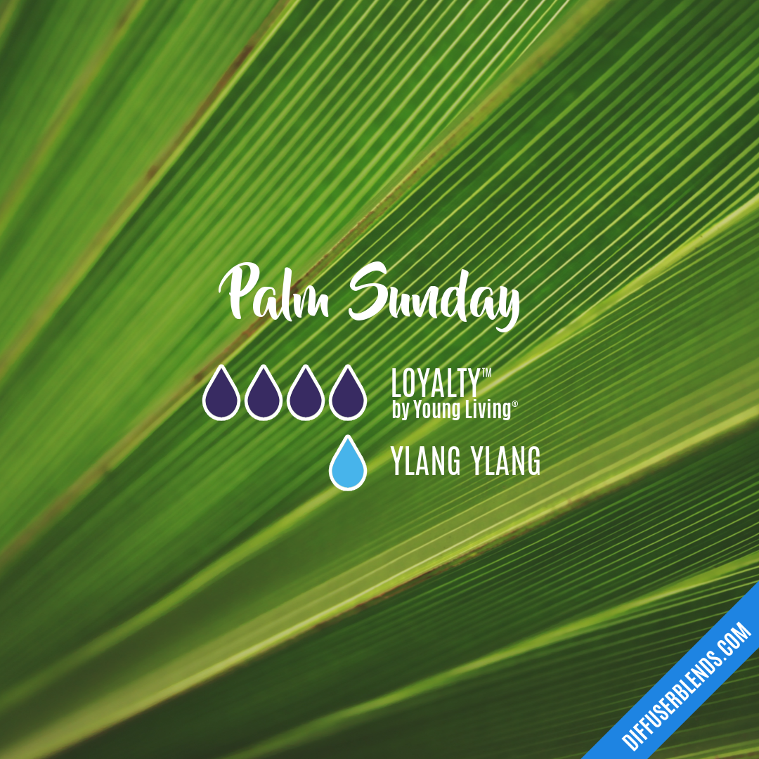 Palm Sunday — Essential Oil Diffuser Blend
