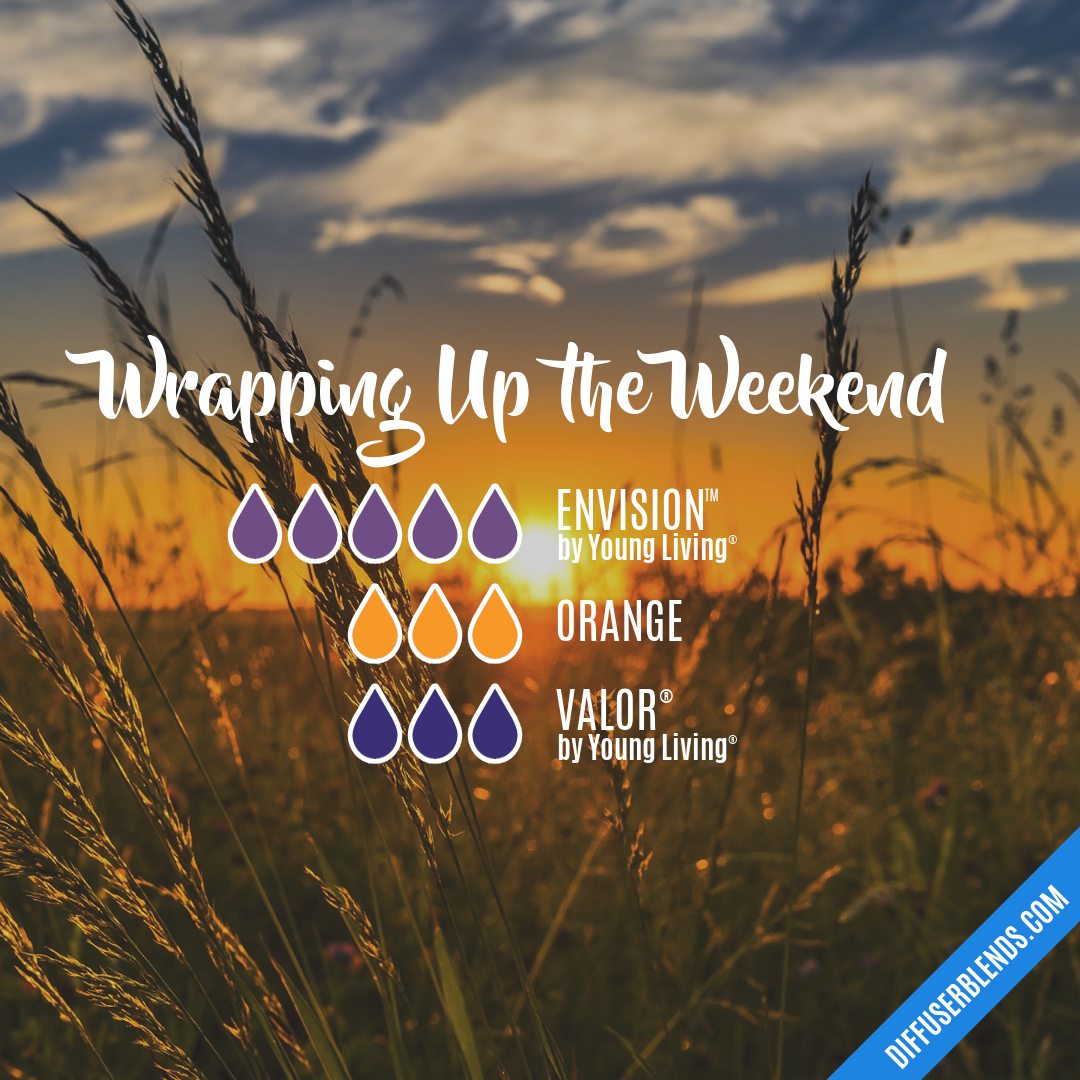 Wrapping Up the Weekend — Essential Oil Diffuser Blend