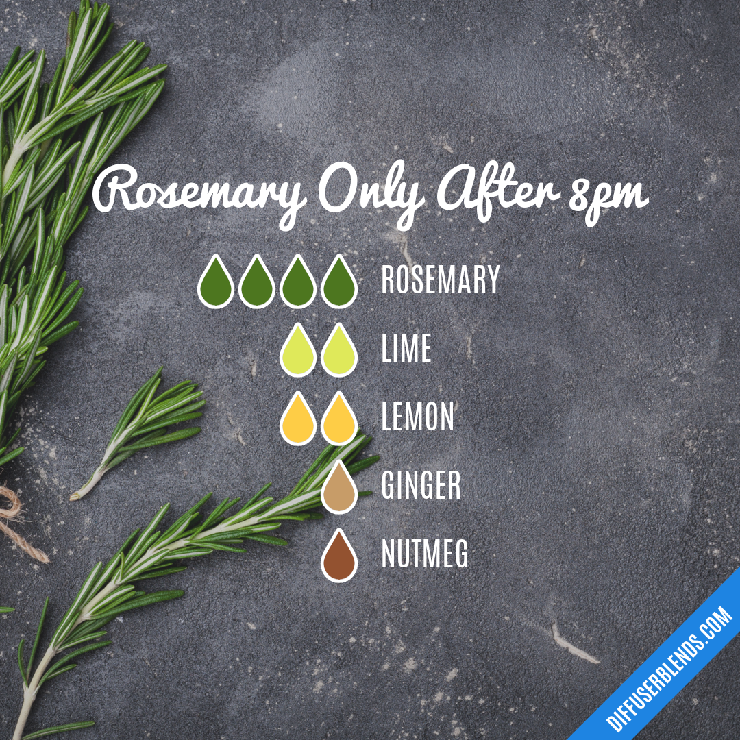 Rosemary Only After 8pm — Essential Oil Diffuser Blend