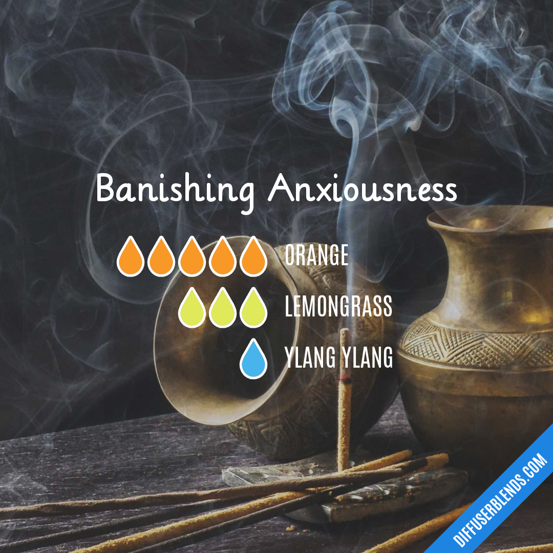 Banishing Anxiousness — Essential Oil Diffuser Blend