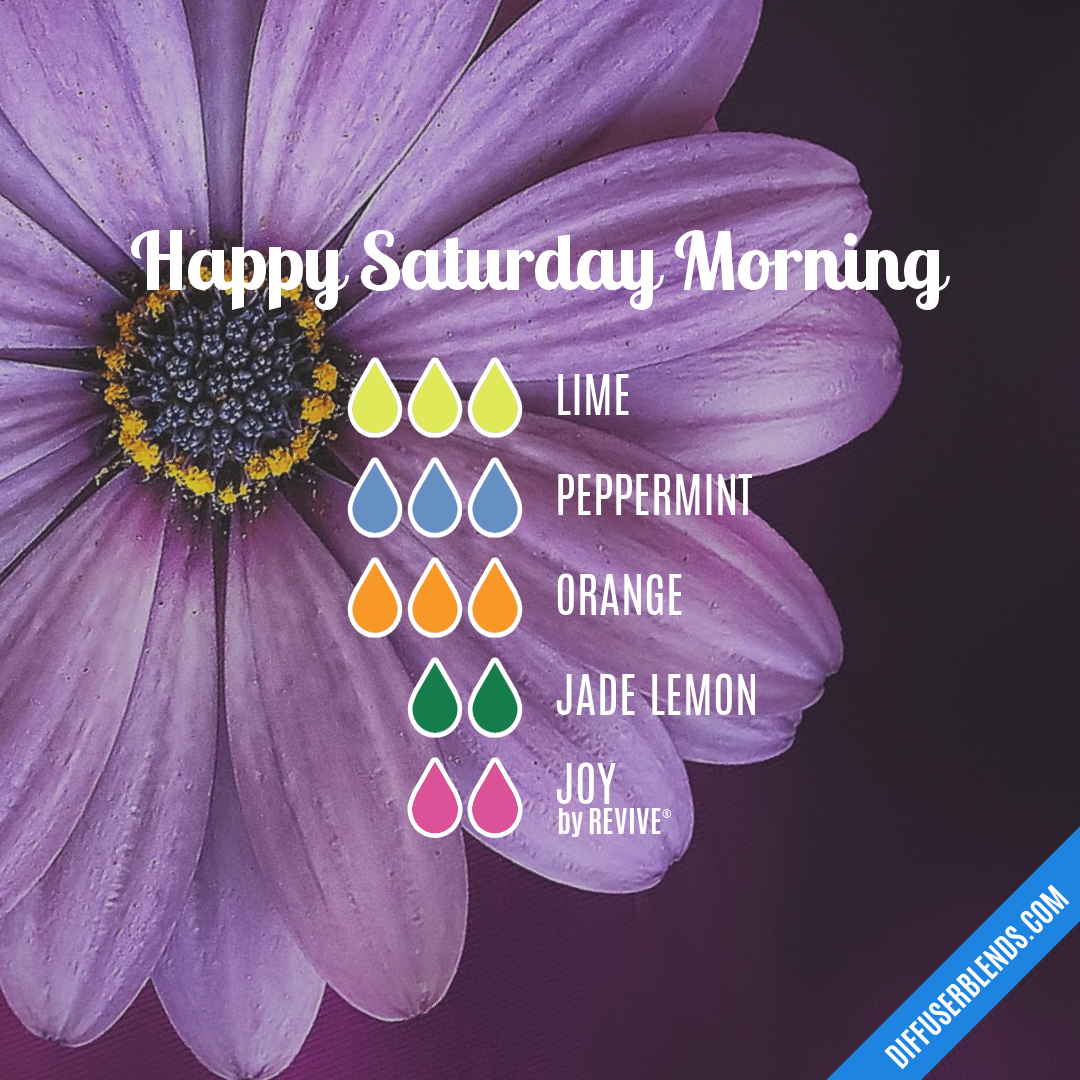 Happy Saturday Morning — Essential Oil Diffuser Blend