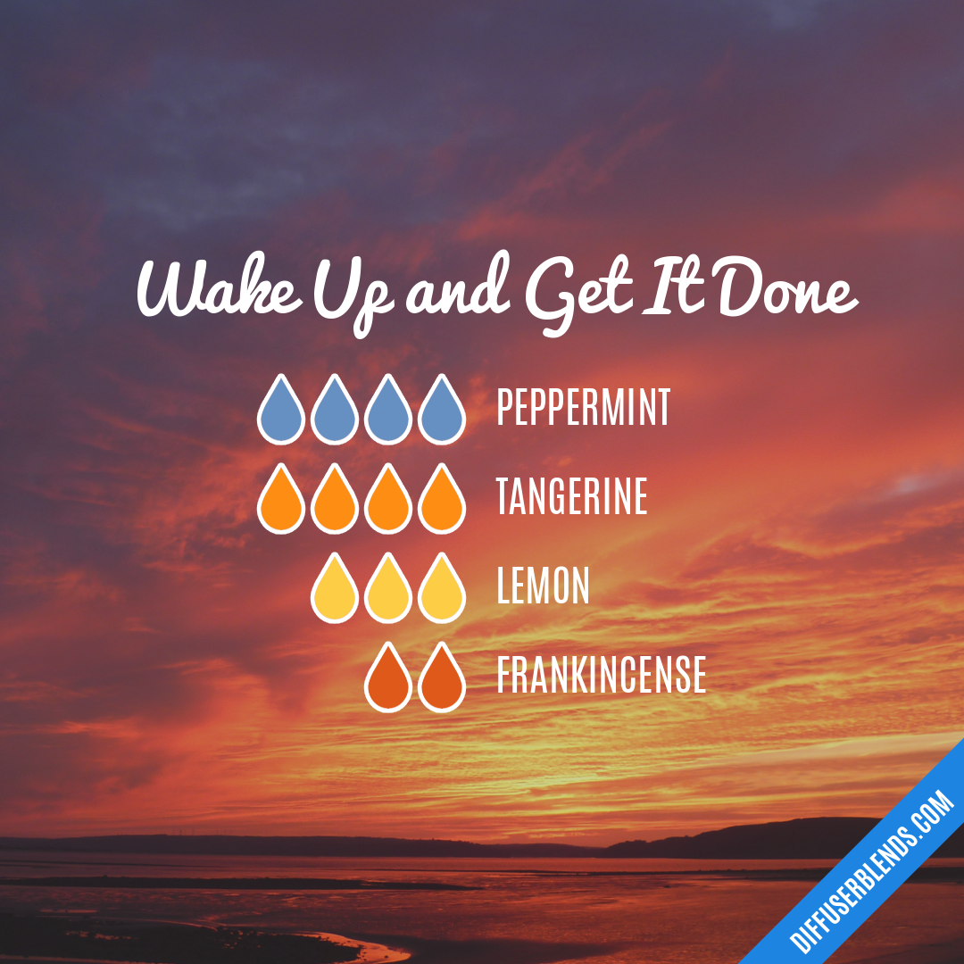 Wake Up and Get It Done — Essential Oil Diffuser Blend