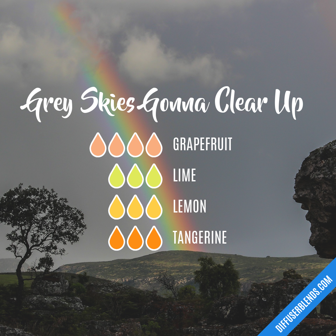 Grey Skies Gonna Clear Up — Essential Oil Diffuser Blend