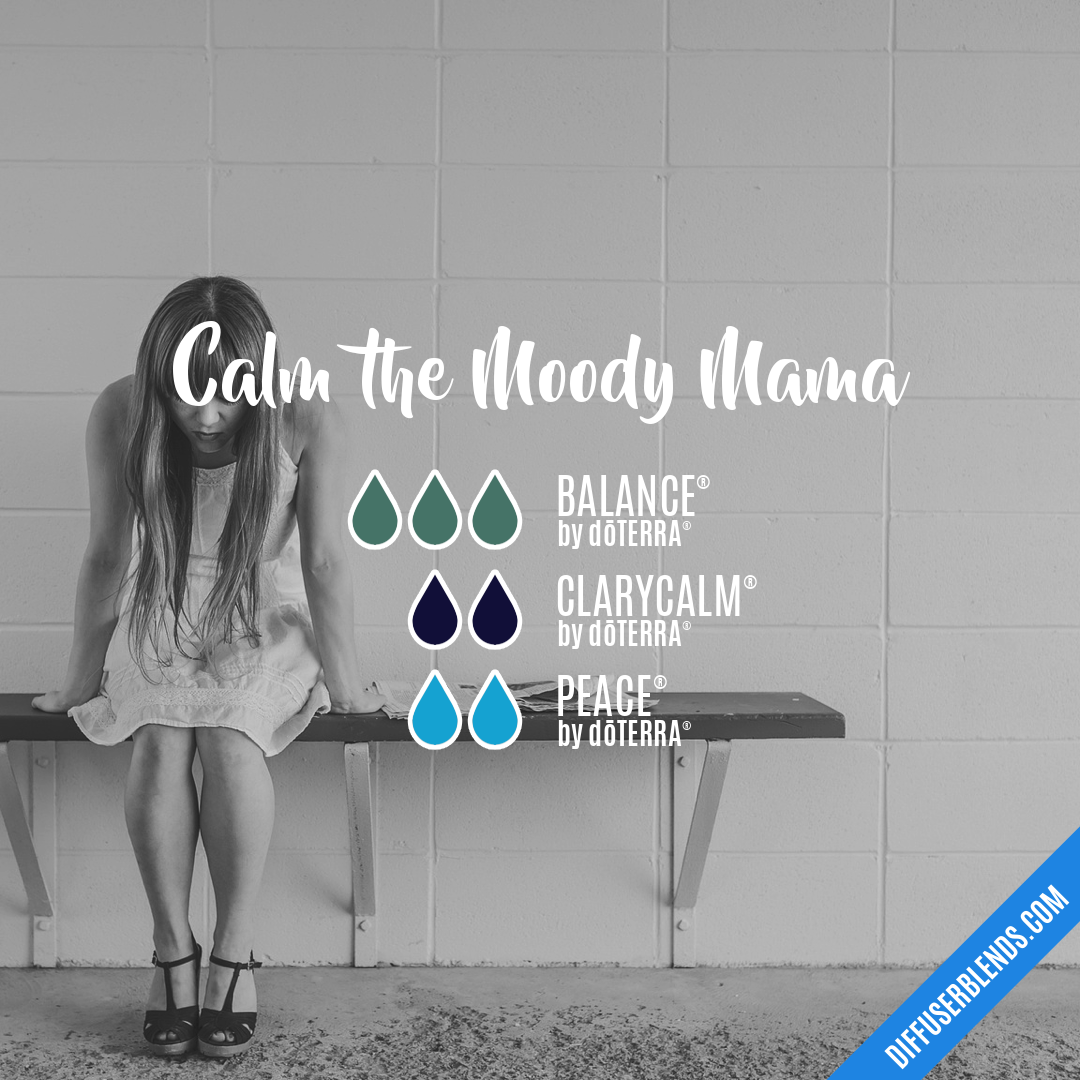 Calm the Moody Mama — Essential Oil Diffuser Blend