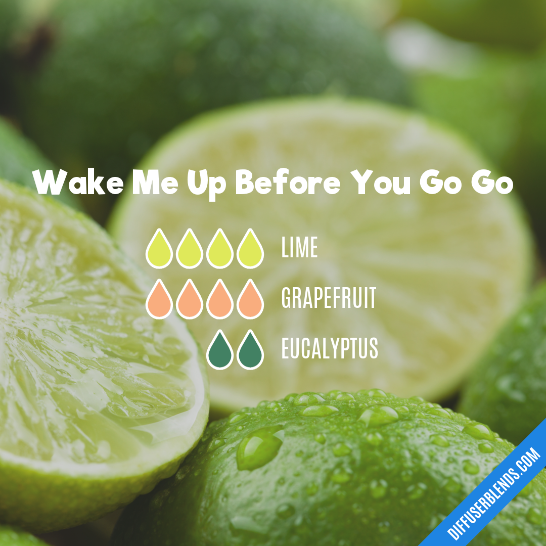 Wake Me Up Before You Go Go — Essential Oil Diffuser Blend