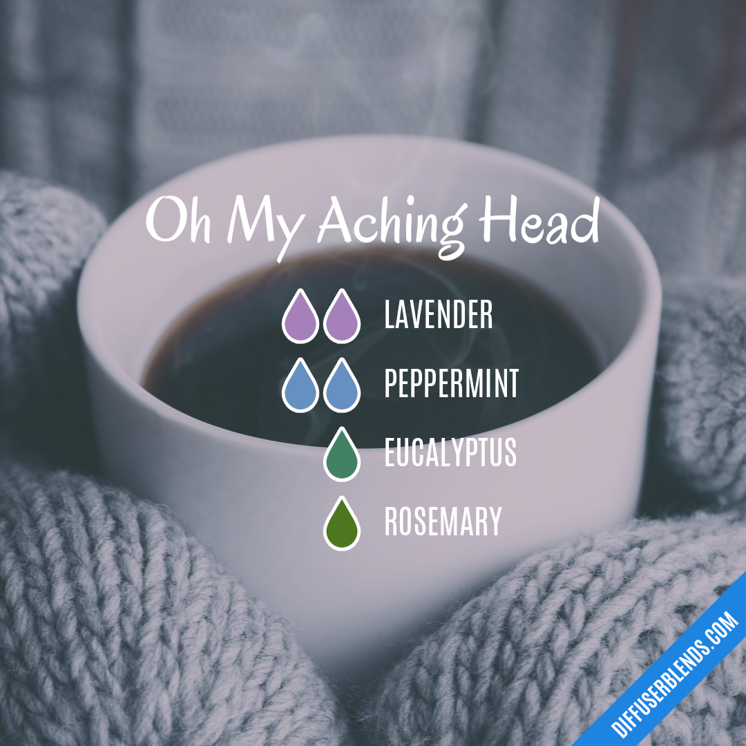 Oh My Aching Head — Essential Oil Diffuser Blend