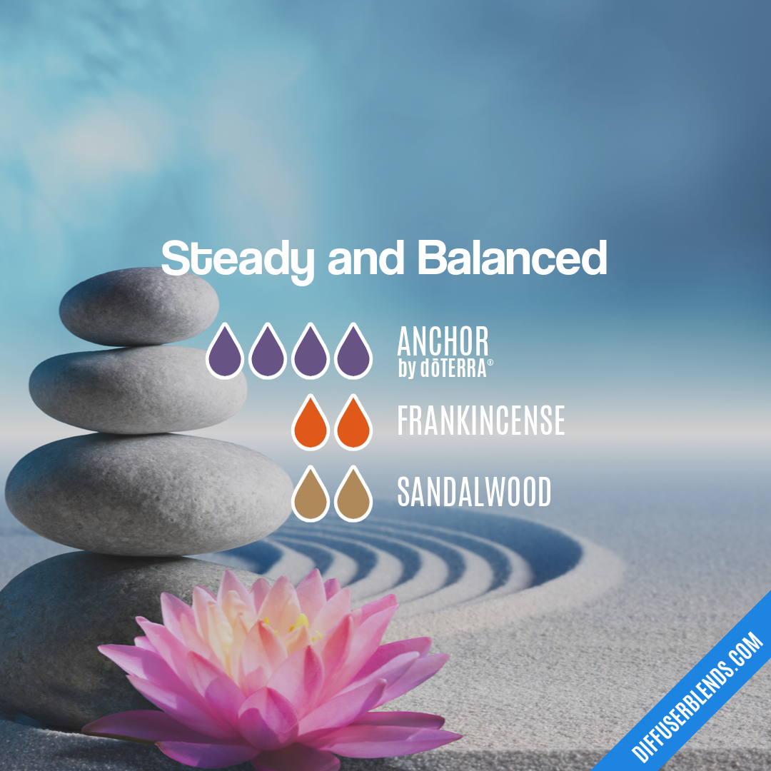 Steady and Balanced — Essential Oil Diffuser Blend