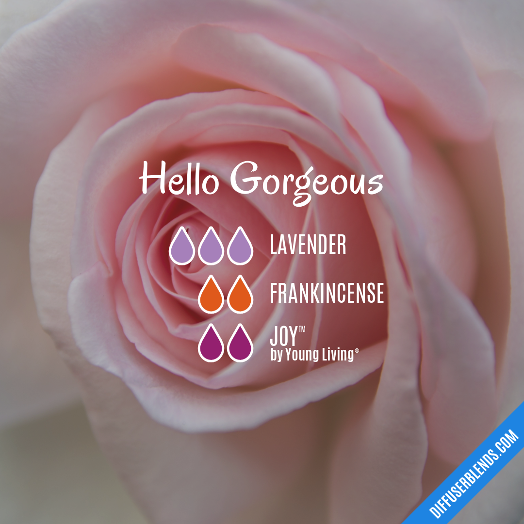 Hello Gorgeous — Essential Oil Diffuser Blend